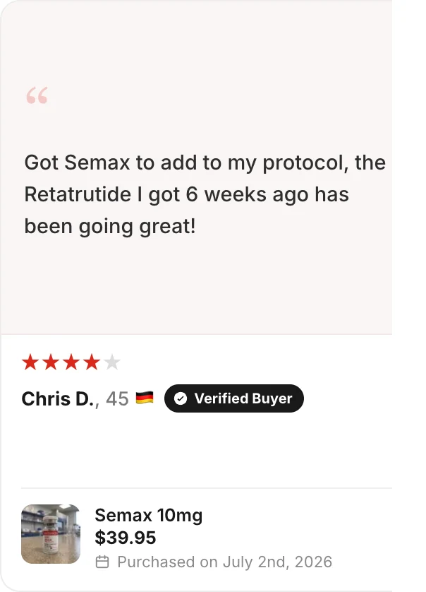 ★★★★★ Chris D., 45, Germany, Verified Buyer: “Got Semax to add to my protocol, the Retatrutide I got 6 weeks ago has been going great!” — Semax 10mg, $39.95, purchased on July 2nd, 2026